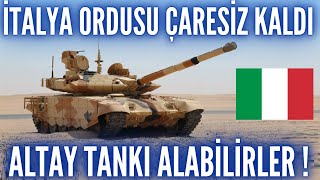 İTALYANLAR ALTAY TANKI İÇİN TÜRKİYENİN KAPISINI ÇALACAK ÇARESİZ KALAN HÜKÜMET TÜRKİYEYE SIĞINDI [upl. by Keil714]