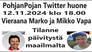 12112024 klo18 00 PohjanPojan Twitter X huone Vieraina Marko ja Mikko Vapa [upl. by Audrey]