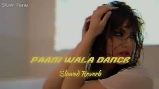 Paani Wala Dance SlowedReverb Full vibe sunnyleonesong [upl. by Odarnoc]