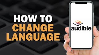 How to Change Language on Audible Easiest Way​​​​​​​ [upl. by Vannie856]