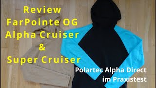 Review FarPointe OG Alpha Cruiser amp Super Cruiser  Polartec Alpha Direct Isolation im Praxistest [upl. by Trillbee618]