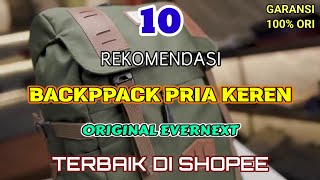 10 REKOMENDASI BACKPACK PRIA KEREN ORIGINAL EVERNEXT TERBAIK DI SHOPEE [upl. by Wailoo]