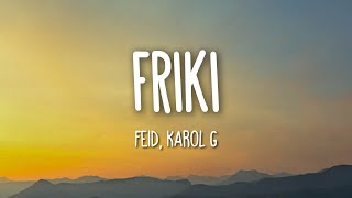 Feid Karol G  FRIKI LetraLyrics [upl. by Kylynn]