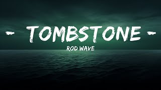 Rod Wave  Tombstone Lyrics  lyrics Zee Music [upl. by Abixah]