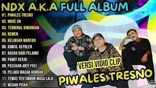 NDX AKA Full Album Terbaru  Piwales Tresno  Move On NDX AKA FULL ALBUM VIRAL TIKTOK 2024 [upl. by Mayfield]