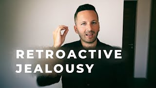 ESSENTIAL Advice for Overcoming Retroactive Jealousy Intrusive Thoughts  RetroactiveJealousycom [upl. by Origra]