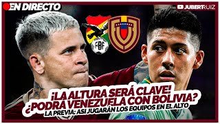 LA PREVIA BOLIVIA 🇧🇴 vs 🇻🇪 VENEZUELA  Desafío en la Altura ¿Quién se Lleva los 3 Puntos 🍷🇻🇪 [upl. by Anaejer461]