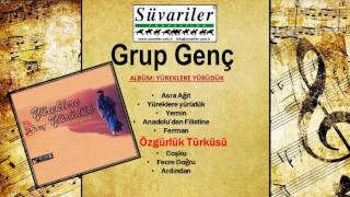 GRUP GENÇ  ÖZGÜRLÜK TÜRKÜSÜ [upl. by Shirlee]