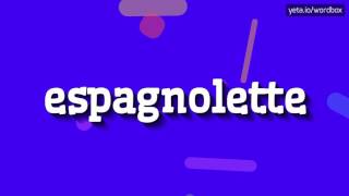 ESPAGNOLETTE  HOW TO PRONOUNCE IT [upl. by Notrom]