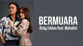 Rizky Febian Feat Mahalini  Bermuara  Lirik Lagu [upl. by Aynahs118]