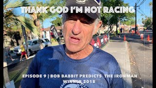 Bob Babbit predicts the Ironman winner 2018 [upl. by Brie]