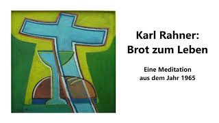 Karl Rahner Brot zum Leben [upl. by Hayton]