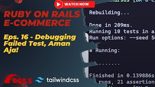 EPS 16  Debugging Failure Test Aman Aja  RUBY ON RAILS ECOMMERCE  BAHASA INDONESIA [upl. by Auohc]