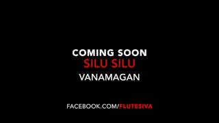 Silu Silu  Vanamagan  Flute by FLUTE SIVA [upl. by Lilli375]