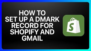 How To Set Up Dmark record For Shopify And Gmail Tutorial [upl. by Ynohta]