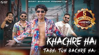 Khachre Hai Tabhi Toh Bachre Hai  Official Video  Aman Sharma  Ronny m amp Rahul Mr salute [upl. by Elia20]