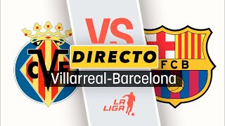 DIRECTO REACCIONANDO al VILLARREAL vs BARCELONA [upl. by Tullusus]