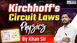 Kirchhoffs Circuit Laws by Khan Sir  Kirchhoffs Law And Rules in Hindi  Physics  KGS Railway [upl. by Leahcam]