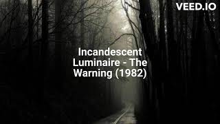 Incandescent Luminaire  The Warning 1982 [upl. by Herschel719]