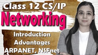 Networking  Introduction Advantages ARPANET NSFnet  Class 12 CSIP  L1  Lovejeet Arora [upl. by Bevis]