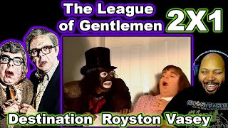 The League of Gentlemen Season 2 Episode 1 Destination Royston Vasey Reaction [upl. by Annunciata]