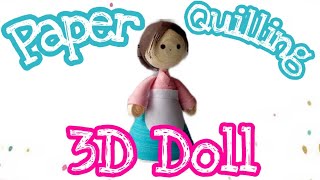 Gorgeous 😍 Easy Paper Quilling Doll  3D doll [upl. by Lyrac]