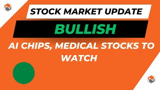 Stock Market Is Bullish  AI Chips Medical Stocks To Watch [upl. by Marika]