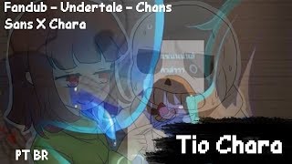 Fandub Undertale  Chans Sans x Chara Parte 1  PTBR 14 [upl. by Irodim]