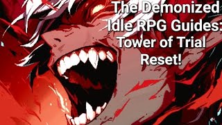 Tower of Trial Resets  The Demonized Idle RPG [upl. by Kamilah]