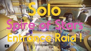 Destiny 2  Solo Entrance Spire of Stars Raid [upl. by Lala]