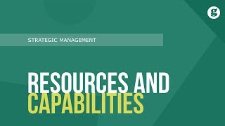 Resources and Capabilities [upl. by Ecadnarb799]