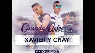 Xavier y Chay  Cuando Volverás Audio Oficial [upl. by Colburn]