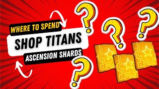 SHOP TITANS ASCENSION SHARDS GUIDE Where to get them and where to spend them [upl. by Assirrak661]