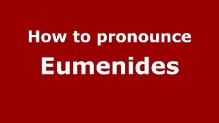 How to pronounce Eumenides GreekGreece  PronounceNamescom [upl. by Eseilanna]