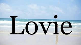 How To Pronounce Lovie🌈🌈🌈🌈🌈🌈Pronunciation Of Lovie [upl. by Atsyrk]