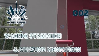 House Flipper 002 🔨 Wände streichen amp Heizung montieren Deutsch [upl. by Jen583]