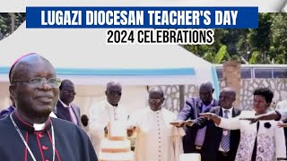 Lugazi Diocesan Teachers Day Celebrations 2024  20thJuly2024 [upl. by Hartwell]