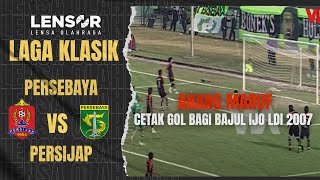 LDI 2007  Anang Maruf Tampil Brilian di Depan Bonek  PERSEBAYA 3 VS 1 PERSIJAP [upl. by Eibrab691]