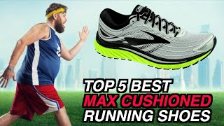 TOP 5 MAX CUSHIONED RUNNING SHOES  BEST SHOES FOR HEAVY RUNNERS  LONG DISTANCE MARATHON TRAINING [upl. by Perkins712]