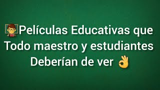 Peliculas Inspiradoras para estudiantes y maestros de educación [upl. by Mariquilla]