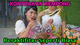 BERAKTIFITAS SEPERTI BIASA  KONTRAKAN REMPONG EPISODE 710 [upl. by Nivahb]