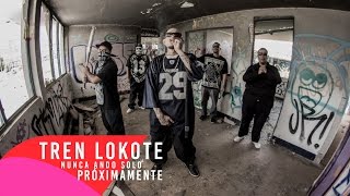 TREN LOKOTE  NUNCA ANDO SOLO  VIDEOCLIP OFICIAL [upl. by Nymzaj]