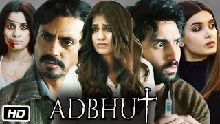 Adbhut Full HD Movie in Hindi  Nawazuddin Siddiqui  Shreya Dhanwanthary  Diana Penty  OTT Review [upl. by Naoh]