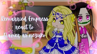 ° REMARRIED EMPRESS REACT TO NAVIER AS NEZUKO° AU •GOLDEN LUNA• Read desc [upl. by Ettesel145]