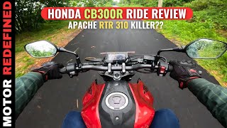 Finally 2024 Honda CB300R Ride Review  TVS Apache RTR 310 Killer [upl. by Ennayar32]