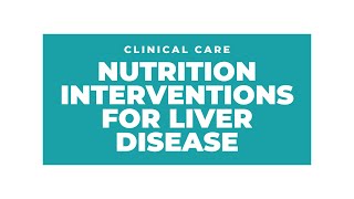 Nutrition Interventions for Liver Disease [upl. by Llekcm]