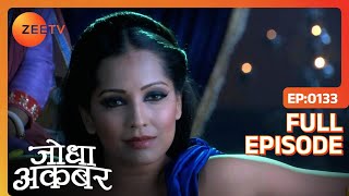 Ep 133  Ruqaiya begum ने Maham anga का प्रस्ताव ठुकराया  Jodha Akbar  Zee TV [upl. by Sosthena]