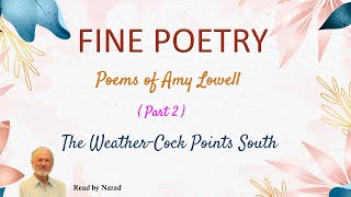 Fine Poetry  Poems of Amy Lowell  The WeatherCock Points South Read by Narad [upl. by Schlenger]