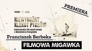 Franciszek Berbeka i premiera jego filmu pt „Niewyraźny klekot ptaków” [upl. by Raffo167]