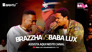 RRPL Apresenta Brazzha VS Baba Lux Ep 22 T11 [upl. by Ofori]